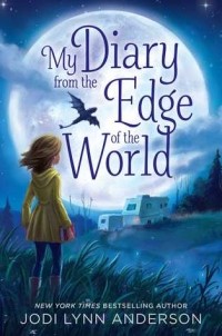Jodi Lynn Anderson - My Diary from the Edge of the World