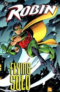 Chuck Dixon - Robin: Flying Solo