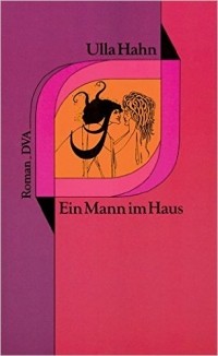 Ulla Hahn - Ein Mann im Haus