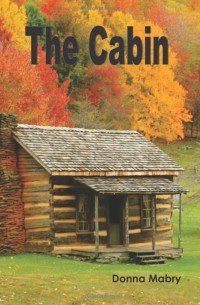 Donna Mabry - The Cabin