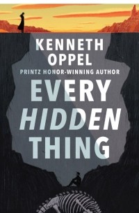 Kenneth Oppel - Every Hidden Thing