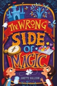 Janette Rallison - The Wrong Side of Magic