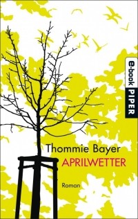 Thommie Bayer - Aprilwetter