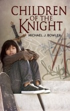 Michael J. Bowler - Children of the Knight