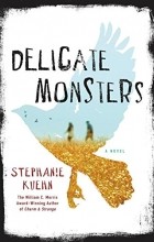 Стефани Куэн - Delicate Monsters