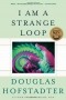 Douglas R. Hofstadter - I Am a Strange Loop