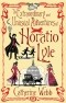 Catherine Webb - The Extraordinary and Unusual Adventures of Horatio Lyle