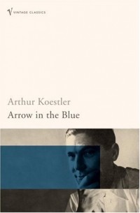 Arthur Koestler - Arrow In The Blue