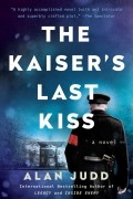 Алан Джадд - The Kaiser&#039;s Last Kiss
