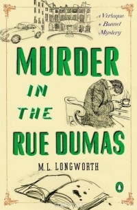 M.L. Longworth - Murder in the Rue Dumas