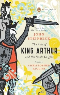 John Steinbeck - The Acts of King Arthur and His Noble Knights