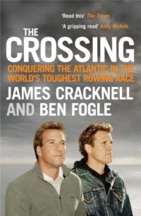 - The Crossing. Conquering the Atlantic in the World's Toughest Rowing Race