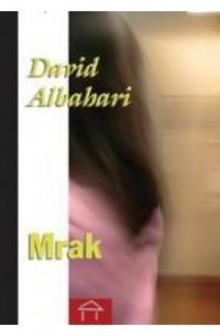 David Albahari - Mrak
