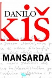 Danilo Kiš - Mansarda