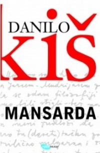 Danilo Kiš - Mansarda