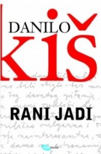 Danilo Kiš - Rani jadi