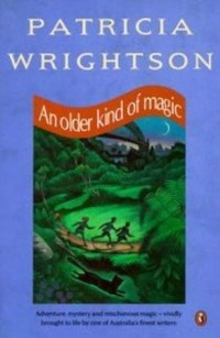 Patricia Wrightson - An Older Kind Of Magic