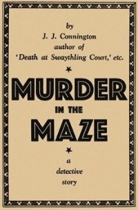 Дж. Дж. Коннингтон - Murder in the Maze