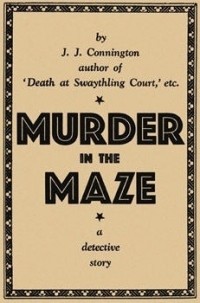 by J.J. Connington - Murder in the Maze
