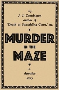 by J.J. Connington - Murder in the Maze