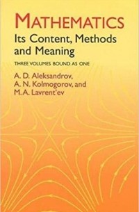 Mathematics: Its Content, Methods and Meaning (3 Volumes in One)