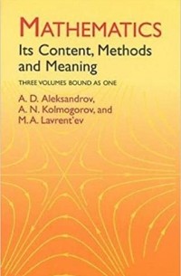  - Mathematics: Its Content, Methods and Meaning (3 Volumes in One)