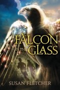 Susan Fletcher - Falcon in the Glass