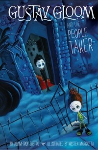 Adam-Troy Castro - Gustav Gloom and the People Taker