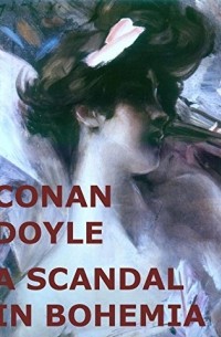 Arthur Conan Doyle - A Scandal in Bohemia