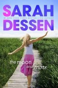 Sarah Dessen - The Moon and More