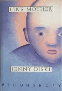Jenny Diski - Like Mother