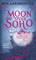 Ben Aaronovitch - Moon Over Soho