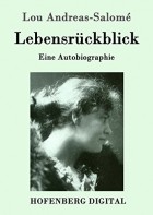 Lou Andreas-Salomé - Lebensrückblick: Eine Autobiographie