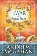 Эндрю Макгэхэн - The War of the Four Isles