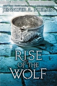 Jennifer A. Nielsen - Rise of the Wolf