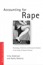  - Accounting for Rape: Psychology, Feminism and Discourse Analysis in the Study of Sexual Violence