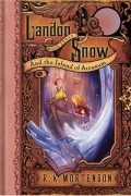R.K. Mortenson - Landon Snow and the Island of Arcanum