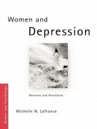 Michelle N. Lafrance - Women and Depression: Recovery and Resistance