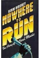 Gerri Hirshey - Nowhere To Run: The Story Of Soul Music