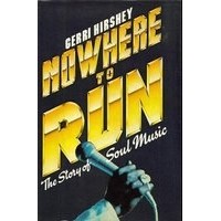 Gerri Hirshey - Nowhere To Run: The Story Of Soul Music