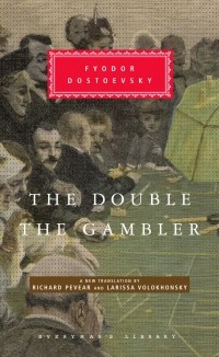Fyodor Dostoevsky - The Double & The Gambler (сборник)
