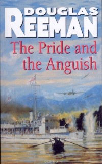 Douglas Reeman - The Pride and the Anguish