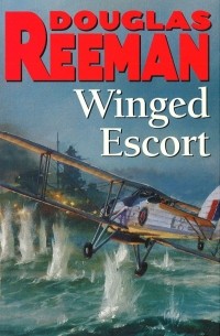 Douglas Reeman - Winged Escort