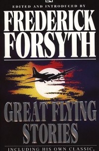 Frederick Forsyth - Great Flying Stories