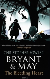 Christopher Fowler - Bryant & May - The Bleeding Heart