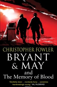 Christopher Fowler - Bryant & May and the Memory of Blood