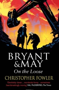 Christopher Fowler - Bryant and May On The Loose