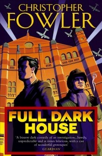 Christopher Fowler - Full Dark House