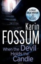 Karin Fossum - When The Devil Holds The Candle