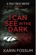Karin Fossum - I Can See in the Dark